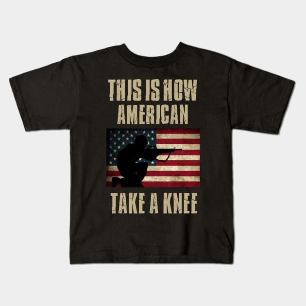 This is How Americans Take a Knee Kids T-Shirt by agedesign